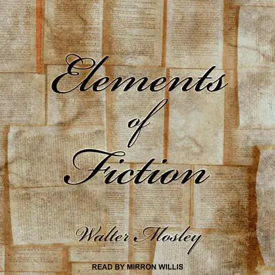 Elements of Fiction Audibook, by Walter Mosley