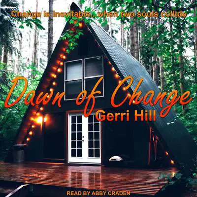 Dawn of Change Audibook, by Gerri Hill