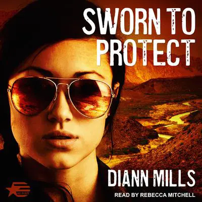 Sworn to Protect Audibook, by DiAnn Mills