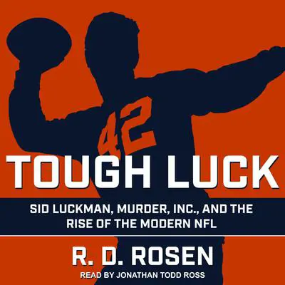 Tough Luck: Sid Luckman, Murder, Inc., and the Rise of the Modern NFL Audibook, by Jacopo della Quercia