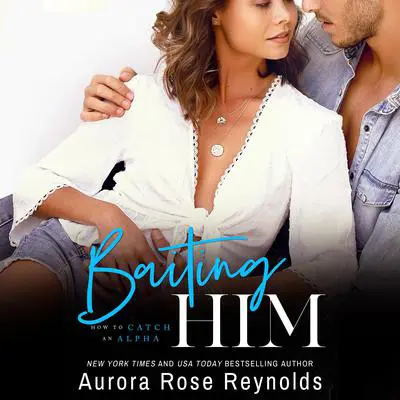 Baiting Him Audibook, by Aurora Rose Reynolds