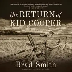The Return of Kid Cooper: A Novel Audibook, by Brad Smith