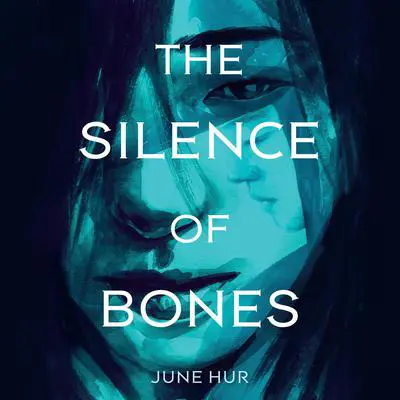 The Silence of Bones Audibook, by June Hur