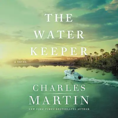 The Water Keeper Audibook, by Charles Martin