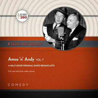 Amos ’n’ Andy, Vol. 7 Audibook, by Black Eye Entertainment