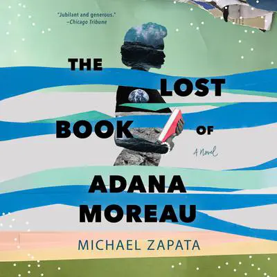 The Lost Book of Adana Moreau Audibook, by Michael Zapata