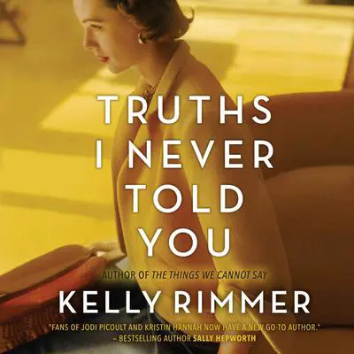 Truths I Never Told You Audibook, by Kelly Rimmer