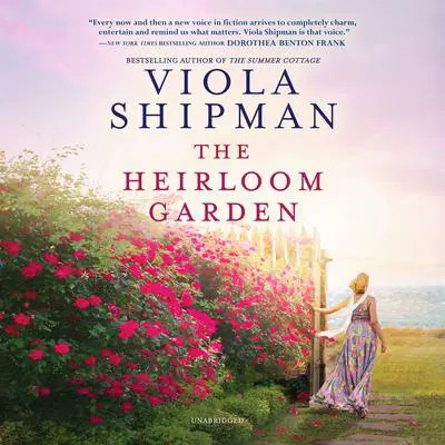 The Heirloom Garden Audibook, by Viola Shipman