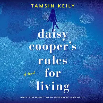 Daisy Cooper's Rules for Living Audibook, by Tamsin Keily