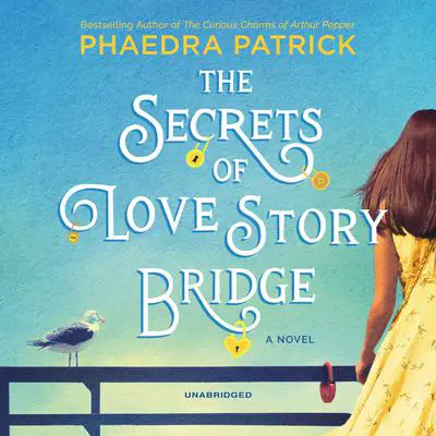 The Secrets of Love Story Bridge Audibook, by Phaedra Patrick