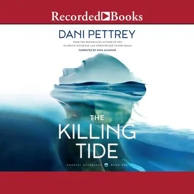 The Killing Tide Audibook, by Dani Pettrey