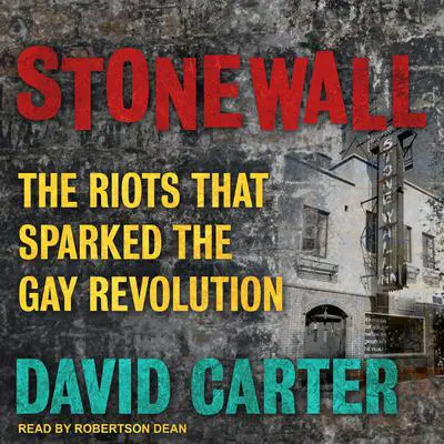 Stonewall: The Riots That Sparked the Gay Revolution Audibook, by David Carter