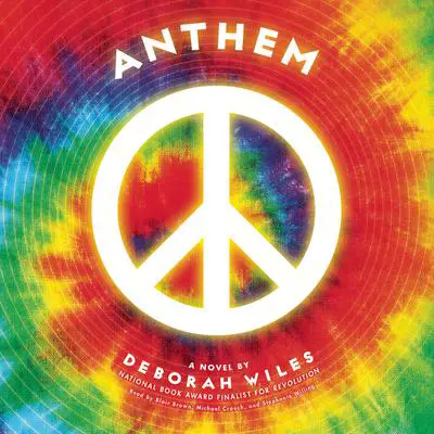 Anthem (The Sixties Trilogy #3) Audibook, by Deborah Wiles