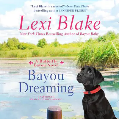 Bayou Dreaming Audibook, by Lexi Blake