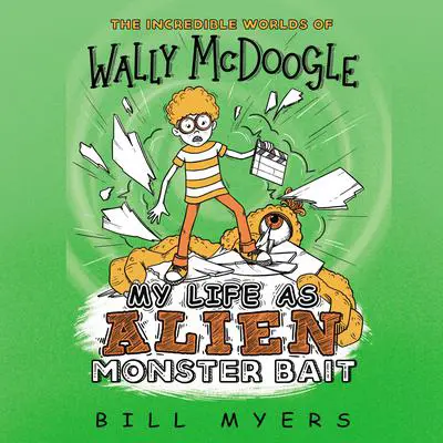 My Life as Alien Monster Bait Audibook, by Bill Myers