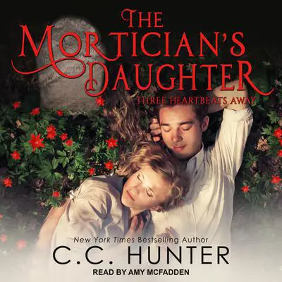 The Mortician's Daughter: Three Heartbeats Away Audibook, by C. C. Hunter