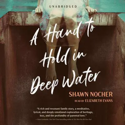 A Hand to Hold in Deep Water Audibook, by Shawn Nocher