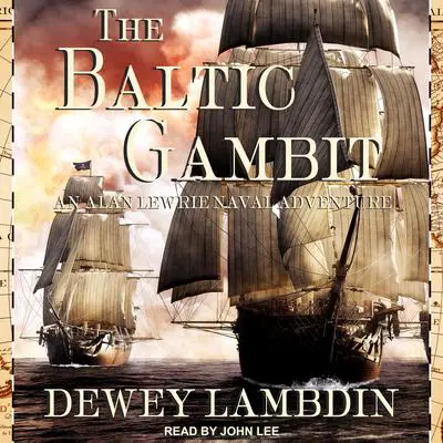 The Baltic Gambit Audibook, by Dewey Lambdin