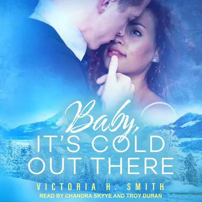 Baby, It’s Cold Out There: Aspen Audibook, by Victoria H. Smith