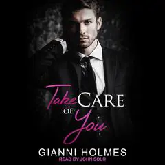 Take Care of You Audibook, by Gianni Holmes