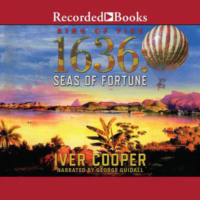 1636: Seas of Fortune Audibook, by Iver P. Cooper