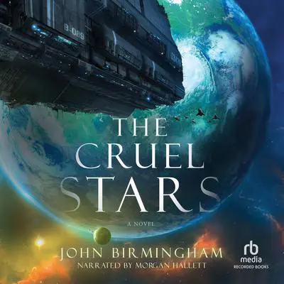 The Cruel Stars Audibook, by John Birmingham