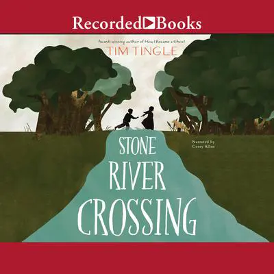 Stone River Crossing Audibook, by Tim Tingle