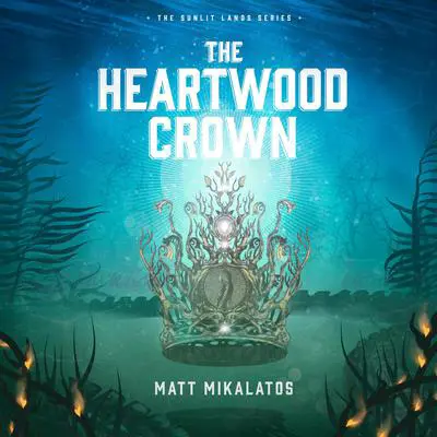 The Heartwood Crown Audibook, by Matt Mikalatos