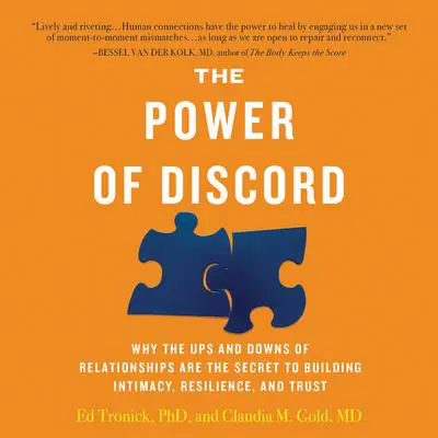 The Power of Discord: Why the Ups and Downs of Relationships Are the Secret to Building Intimacy, Resilience, and Trust Audibook, by Claudia M. Gold