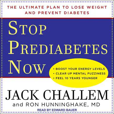 Stop Prediabetes Now: The Ultimate Plan to Lose Weight and Prevent Diabetes Audibook, by Jack Challem