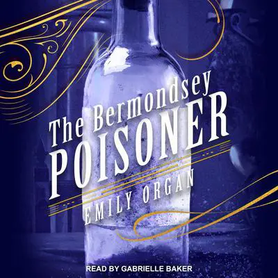 The Bermondsey Poisoner Audibook, by Emily Organ