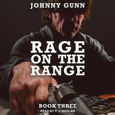 Rage On The Range Audibook, by Johnny Gunn