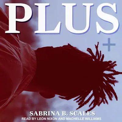 Plus Audibook, by Sabrina B. Scales