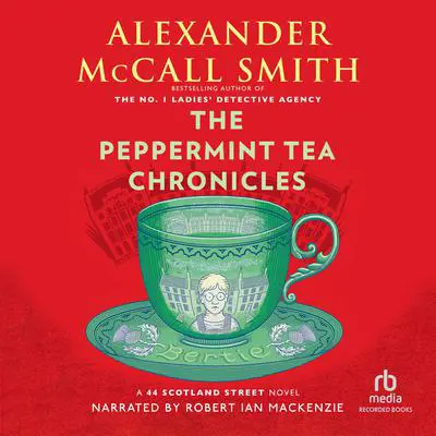The Peppermint Tea Chronicles Audibook, by Alexander McCall Smith