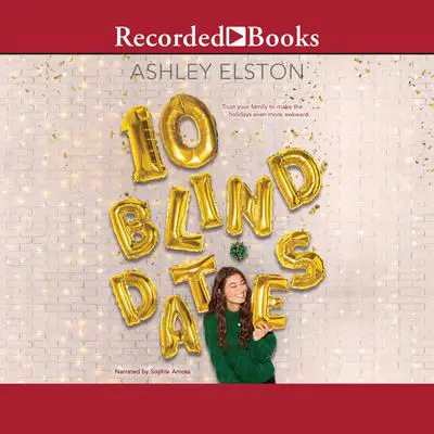 10 Blind Dates Audibook, by Ashley Elston