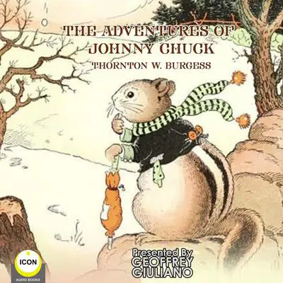 The Adventures of Johnny Chuck Audibook, by Thornton W. Burgess