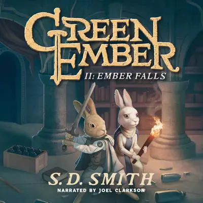 Ember Falls: The Green Ember Book II Audibook, by S. D. Smith