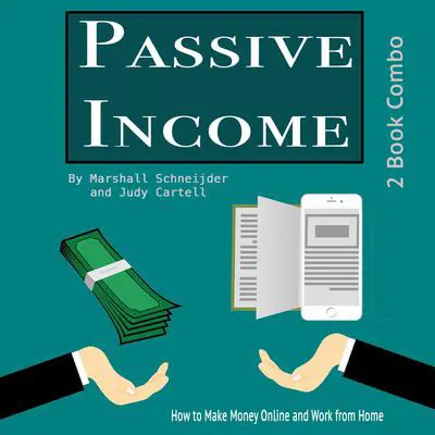 Passive Income: How to Make Money Online and Work from Home Audibook, by Judy Cartell