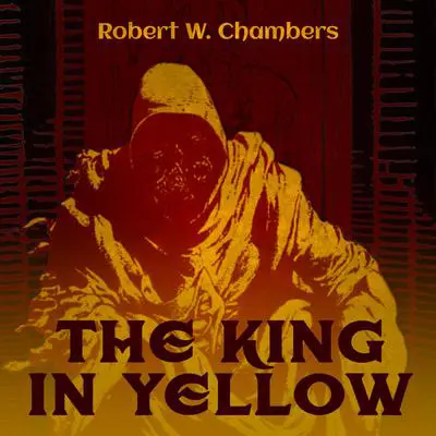 The King in Yellow Audibook, by Robert W. Chambers