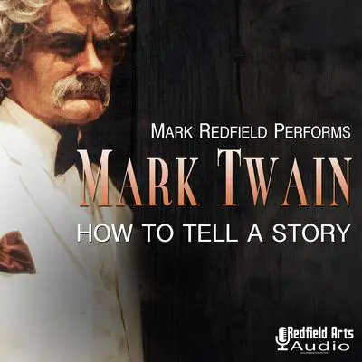 Mark Twain: How to Tell a Story Audibook, by Mark Twain