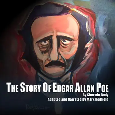 The Story of Edgar Allan Poe Audibook, by Sherwin Cody