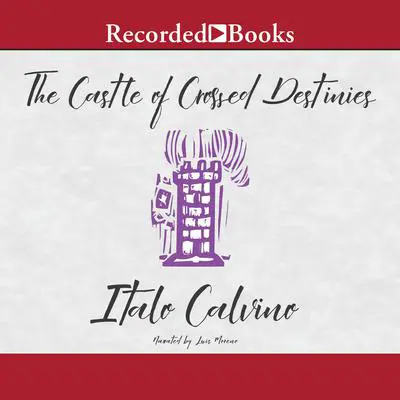 The Castle of Crossed Destinies Audibook, by Italo Calvino