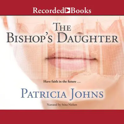 The Bishop's Daughter Audibook, by Patricia Johns