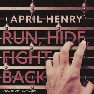 Run, Hide, Fight Back Audibook, by April Henry