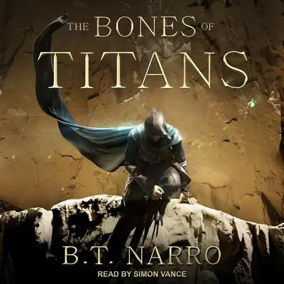 The Bones of Titans Audibook, by B.T. Narro