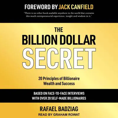 The Billion Dollar Secret: 20 Principles of Billionaire Wealth and Success Audibook, by Rafael Badziag
