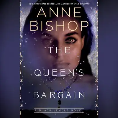 The Queen's Bargain Audibook, by Anne Bishop