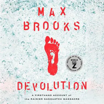 Devolution: A Firsthand Account of the Rainier Sasquatch Massacre Audibook, by Max Brooks