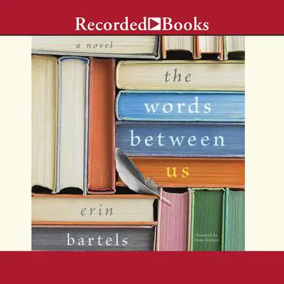The Words Between Us Audibook, by Erin Bartels