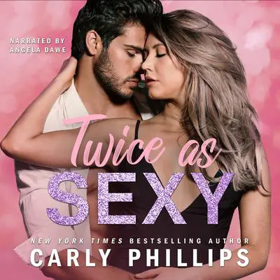 Twice as Sexy Audibook, by Carly Phillips